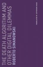 Death Algorithm and Other Digital Dilemmas