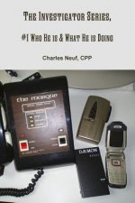 Investigator Series, #1 Who He is & What He is Doing