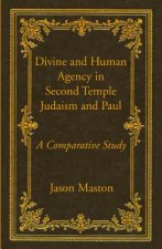 Divine and Human Agency in Second Temple Judaism and Paul