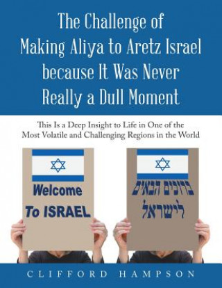 Challenge of Making Aliya to Aretz Israel Because It Was Never Really a Dull Moment