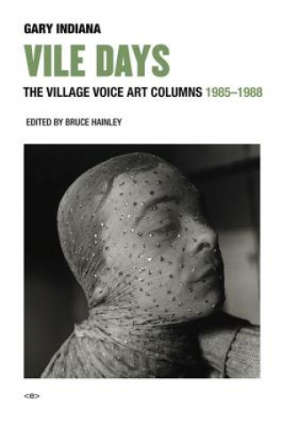Vile Days - The Village Voice Art Columns, 1985-1988