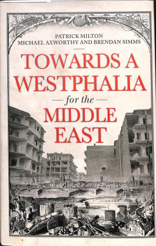 Towards A Westphalia for the Middle East