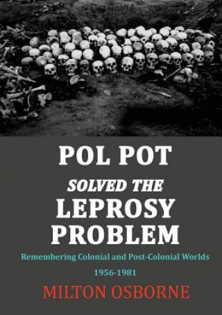 Pol Pot Solved the Leprosy Problem