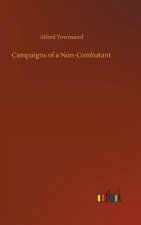 Campaigns of a Non-Combatant