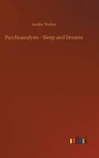 Psychoanalysis - Sleep and Dreams