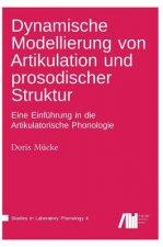 Dynamische Modellierung von Artikulation und prosodischer Struktur