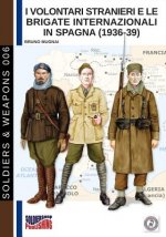 I Volontari Stranieri e le Brigate Internazionali in Spagna (1936-39)