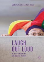 Laugh out Loud: A User's Guide to Workplace Humor