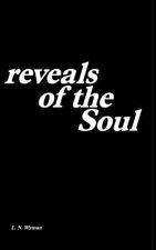 Reveals of the Soul: A collection of poetry and prose
