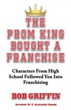 The Prom King Bought a Franchise: Characters From High School Followed You Into Franchising