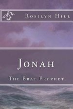Jonah: The Brat Prophet