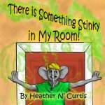 There is some thing stinky in my Room