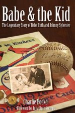 Babe & the Kid: The Legendary Story of Babe Ruth and Johnny Sylvester