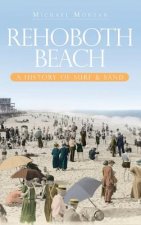 Rehoboth Beach: A History of Surf & Sand