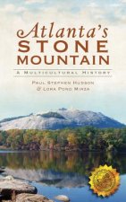 Atlanta's Stone Mountain: A Multicultural History