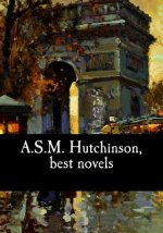 A.S.M. Hutchinson, best novels