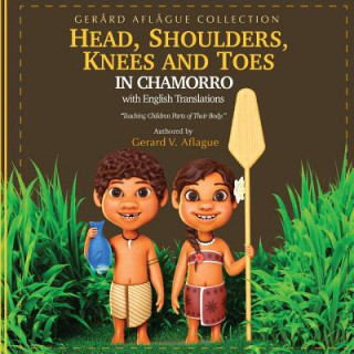 Head, Shoulders, Knees, and Toes in Chamorro with English Translations: Teaching Children Parts of Their Body