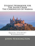 Student Workbook for The Silver Chair the Chronicles of Narnia: Quick Student Workbooks