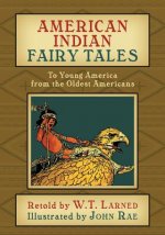 American Indian Fairy Tales: To Young America from the Oldest Americans