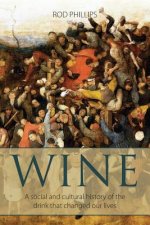 Wine: A social and cultural history of the drink that changed our lives