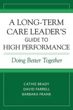 Long-Term Care Leader's Guide to High Performance