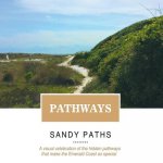 Pathways: A Visual Celebration of the Hidden Pathways That Make the Emerald Coast So Special
