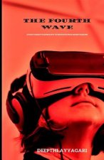 The Fourth Wave: Evolutionary Technology to Revolutionize Money Making