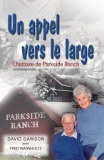 Un appel vers le large (Launch Out Into The Deep: The Story of Parkside Ranch): L'histoire de Parkside Ranch