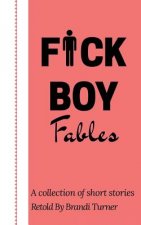F*ck Boy Fables