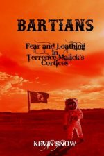 Bartians: Fear and Loathing in Terrence Malick's Cortices