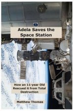 Adela Saves The Space Station: How An 11-Year Old Rescued It From Total Destruction