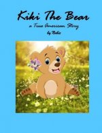 Kiki the Bear, a True American Story