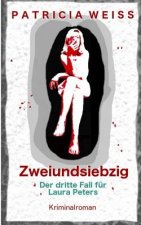Zweiundsiebzig: Der dritte Fall für Laura Peters
