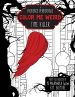Color Me Weird: : A Prudence Penderhaus Time Killer