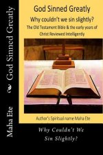 God Sinned Greatly: Why Couldn't We Sin Slightly?