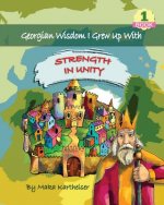 Georgian Wisdom I Grew Up With: Strength in Unity