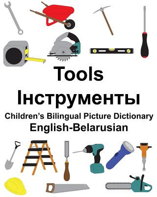 English-Belarusian Tools Children's Bilingual Picture Dictionary
