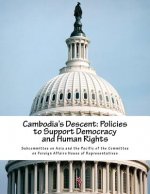 Cambodia's Descent: Policies to Support Democracy and Human Rights