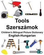 English-Hungarian Tools/Szerszámok Children's Bilingual Picture Dictionary