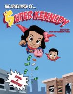 The Adventures Of Super Kennedy: Saving and Investing