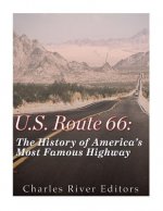 U.S. Route 66: The History of America's Most Famous Highway
