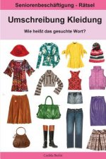 Umschreibung Kleidung - Wie heißt das gesuchte Wort?: Seniorenbeschäftigung Rätsel