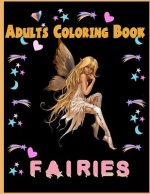 Fairies Adults Coloring Book: Fairies Adults Coloring Book