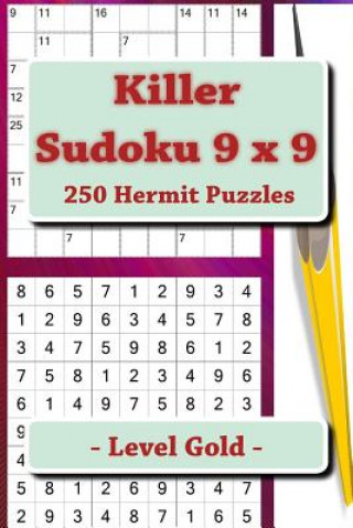 Killer Sudoku 9 X 9 - 250 Hermit Puzzles - Level Gold: Great Option to Relax