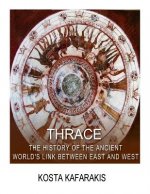 Thrace: The History of the Ancient World's Link Between East and West
