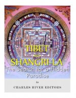 Tibet and Shangri-La: The Search for a Hidden Paradise