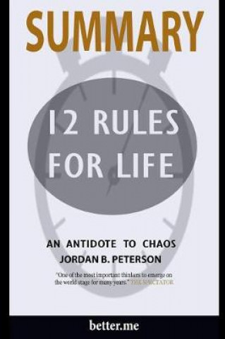 Summary of 12 Rules for Life: An Antidote to Chaos by Jordan B Peterson