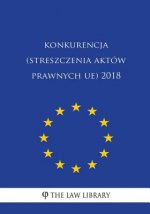 Konkurencja (Streszczenia Aktów Prawnych Ue) 2018