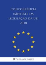 Concorr?ncia (Sínteses da legislaç?o da UE) 2018