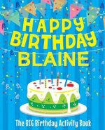 Happy Birthday Blaine - The Big Birthday Activity Book: (Personalized Children's Activity Book)